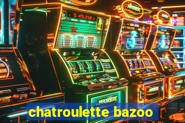 chatroulette bazoo